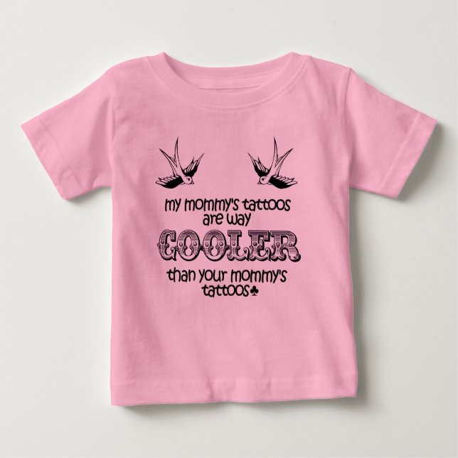 "My Mommy's Tattoos" Baby T-Shirt (Front)