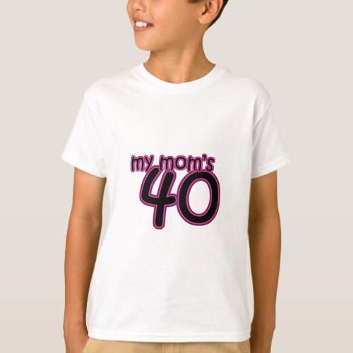 My Moms 40 T_Shirt