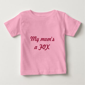 My Mom's A Fox Baby T-shirt by LulusLand at Zazzle