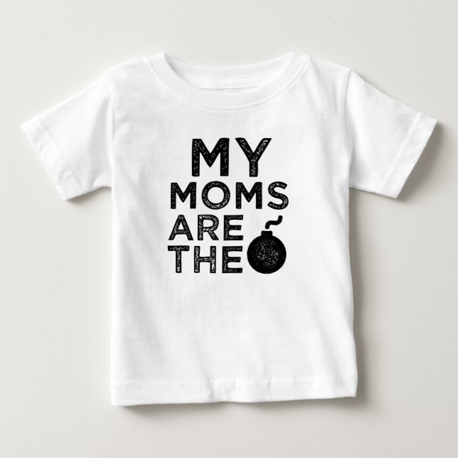 My moms are the bomb baby shirt - Lesbian moms (Front)
