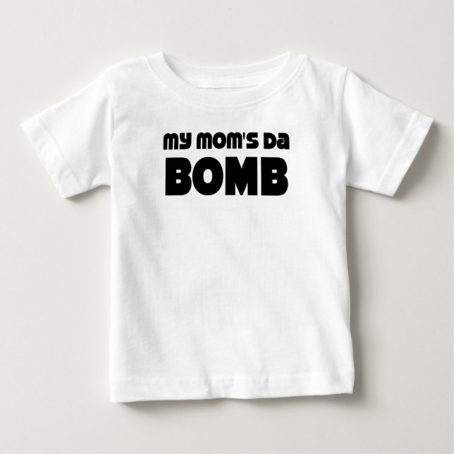 My Mom's Da Bomb T-Shirt (Front)