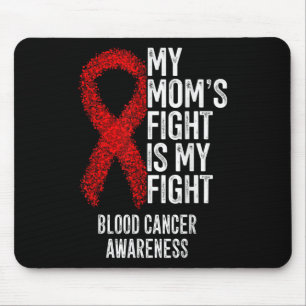 My Moms Fight Is My Fight Blood Cancer Awareness  Mouse Pad