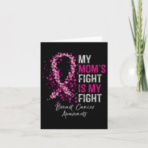 My Moms Fight Is My Fight Breast Cancer Awareness Card