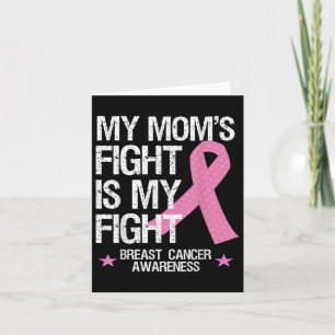 My Moms Fight Is My Fight Breast Cancer Awareness  Card