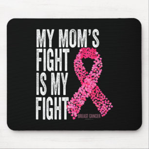 My Mom's Fight Is My Fight Breast Cancer Awareness Mouse Pad