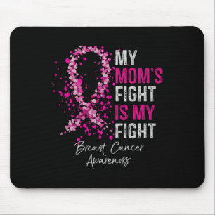 My Moms Fight Is My Fight Breast Cancer Awareness Mouse Pad
