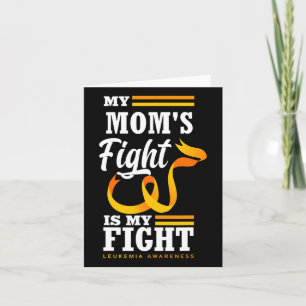 My Mom's Fight Is My Fight Daughter Son Leukemia A Card