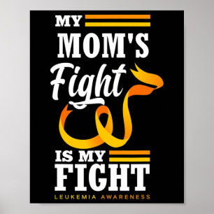 My Mom's Fight Is My Fight Daughter Son Leukemia A Poster