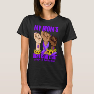 My Mom's Fight Is My Fight Dementia Awareness T-Shirt