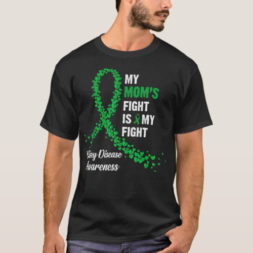 My Moms Fight Is My Fight Kidney Disease Awareness T_Shirt