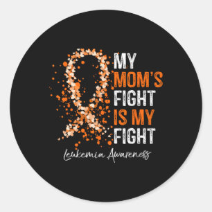 My Mom's Fight Is My Fight - Leukemia Awareness Gi Classic Round Sticker