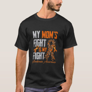 My Mom's Fight Is My Fight - Leukemia Awareness Gi T-Shirt