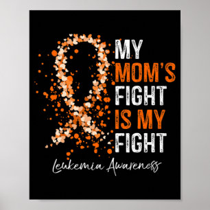 My Mom's Fight Is My Fight Leukemia Awareness Gif Poster