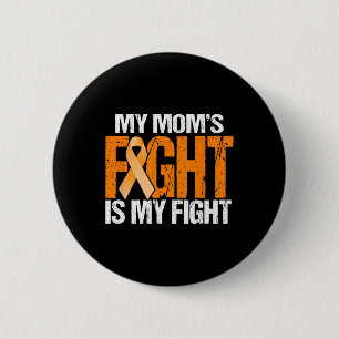 My Moms Fight is My Fight Leukemia Awareness Mothe Button