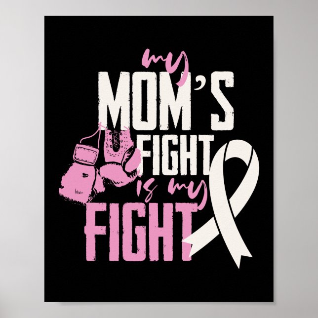 My Mom's Fight Is My Fight Lung Cancer Awareness Poster (Front)