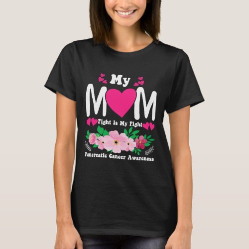 My Moms Fight Is My Fight Pancreatic Cancer Awaren T_Shirt