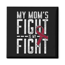 My Mom's Fight Is My Fight Sickle Cell Anemia Awar Magnet