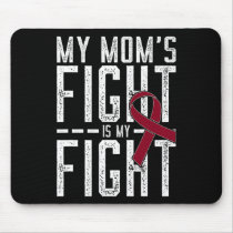 My Mom's Fight Is My Fight Sickle Cell Anemia Awar Mouse Pad