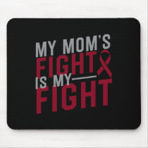 My Mom's Fight Is My Fight Sickle Cell Anemia Awar Mouse Pad