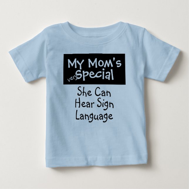My Mom's Special Baby T-Shirt (Front)