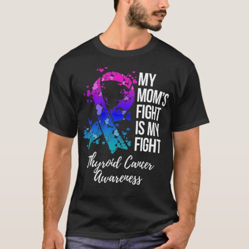 My Momu2019s Fight Is My Fight Thyroid Cancer Awar T_Shirt