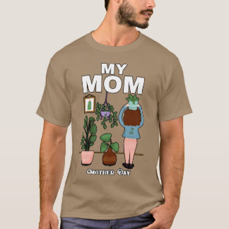 My mon Mother Day T-Shirt