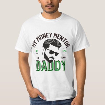 "My Money Mentor - Daddy" Tshirt "My Money Mentor - Daddy" Tshirt