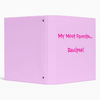 My Most Favorite..., Recipes! 3 Ring Binder