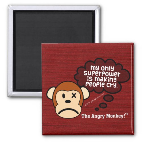 My most powerful superpower is making people cry magnet