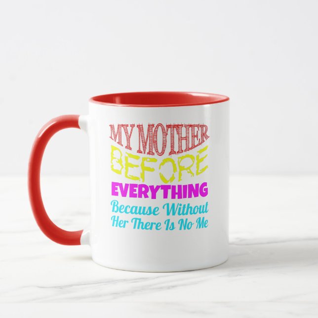 My Mother Before Everything – Gift for Mom Mug (Left)