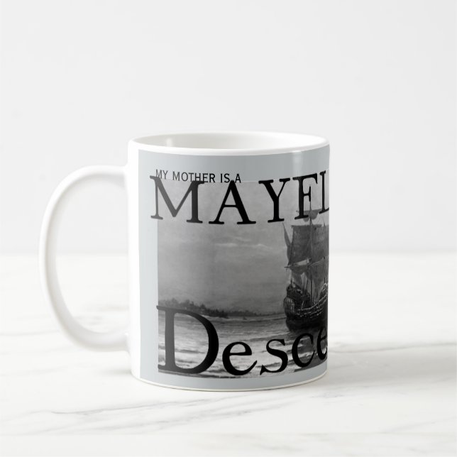 My mother is a Mayflower Descendant Coffee Mug (Left)