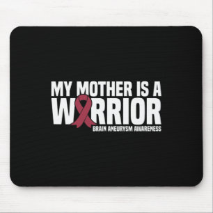 My Mother is a Warrior Brain Aneurysm Awareness Mouse Pad