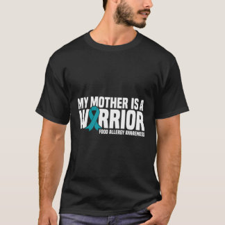 My Mother Is A Warrior Food Allergy Awareness T-Shirt