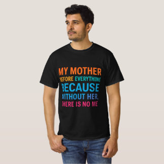 My Mother Is My Everything | Heartfelt Family Quot T-Shirt