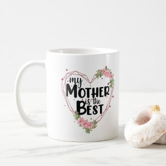 My Mother Is The Best