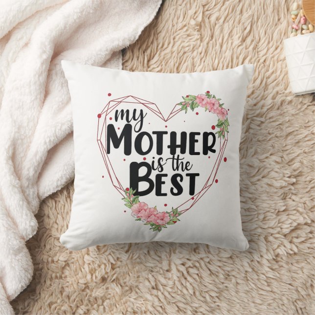 My Mother Is The Best Throw Pillow (Blanket)