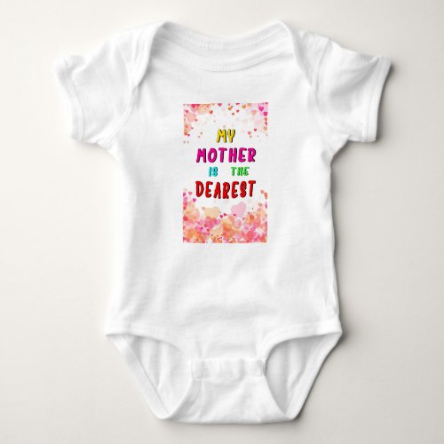 My Mother Is The Dearest Hearts Happy Mothers Day Baby Bodysuit