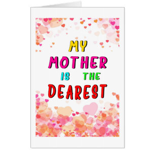 My Mother Is The Dearest Hearts Happy Mothers Day Card