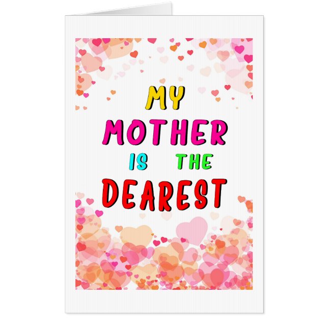 My Mother Is The Dearest Hearts Happy Mothers Day Card (Front)