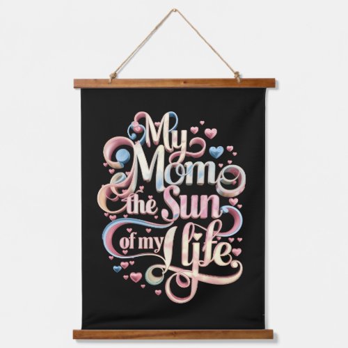 My mother is the sun of my life hanging tapestry