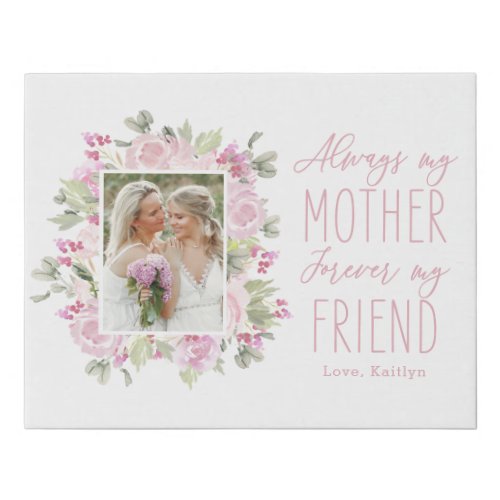 My Mother My Friend Faux Wrapped Canvas Print