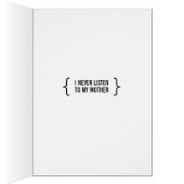 My Mother Warned Me About Guys Like You Card (Inside (Right))