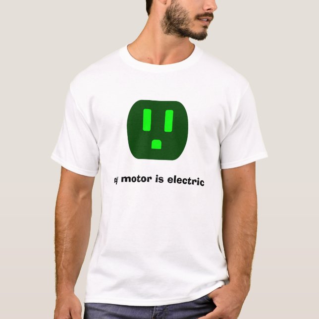 my motor is electric T-Shirt (Front)