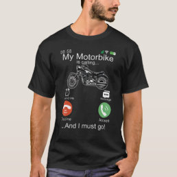 My Motorbike Is Calling  Mobile Cell Phone Screen  T-Shirt