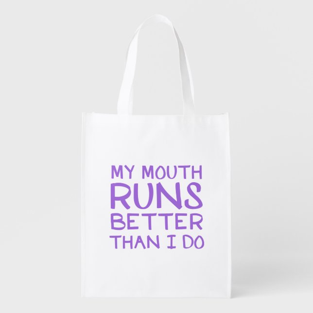 My Mouth Runs Better Than I Do Grocery Bag (Front)