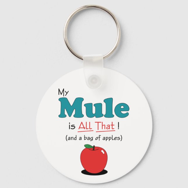 My Mule is All That! Funny Mule Keychain (Front)