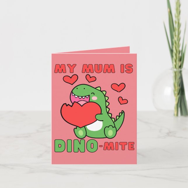 My Mum Is Dino-Mite, Cute, Valentines Day Holiday Card (Front)