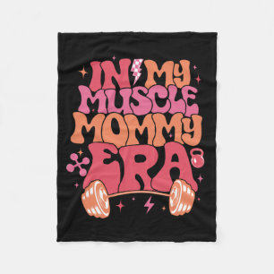 My Muscle Mom Era Fun Mommy Gymer Happy Mother's D Fleece Blanket