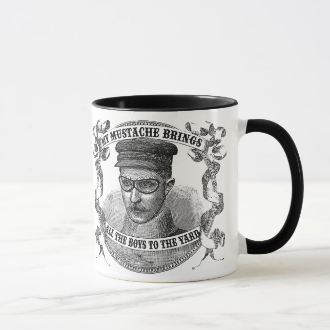 My Mustache Brings All the Boys to the Yard Mug (Right)