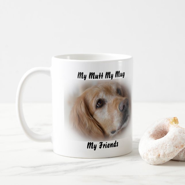 My Mutt My Mug My Friends. (With Donut)
